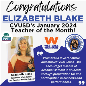  Congratulations to Elizabeth Blake, CVUSD’s January 2024 Teacher of the Month!